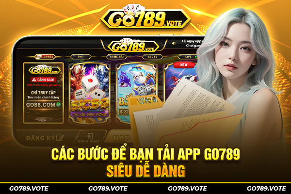 Các bước để bạn tải app Go789 siêu dễ dàng