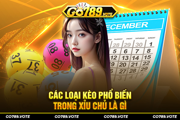 Các loại kèo phổ biến trong xỉu chủ là gì?