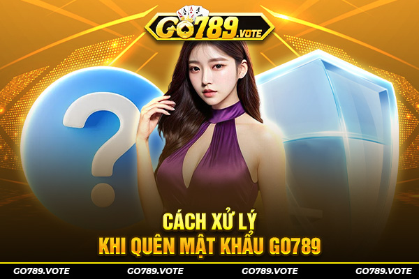Cách xử lý khi quên mật khẩu Go789