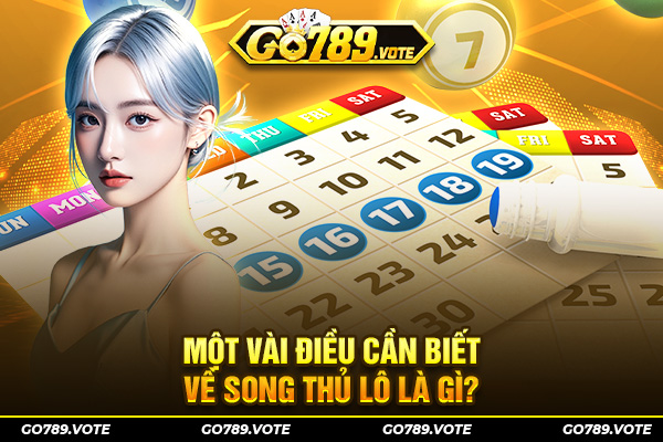 Một vài điều cần biết về song thủ lô là gì?
