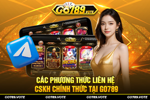 Các phương thức liên hệ CSKH chính thức tại Go789