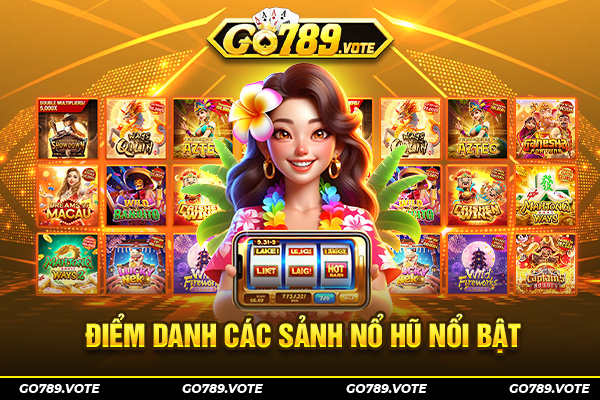 Điểm danh các sảnh nổ hũ nổi bật