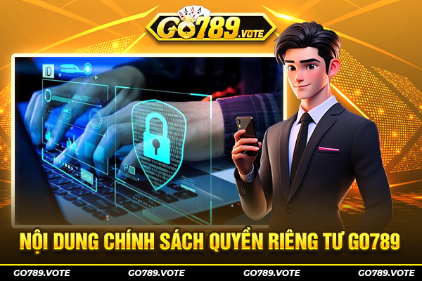 Nội dung chính sách quyền riêng tư GO789