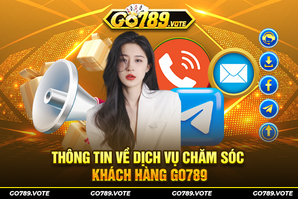 Thông tin về dịch vụ chăm sóc khách hàng Go789